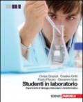 Studenti in laboratorio. Esperimenti di biologia molecolare e bioinformatica. Per le Scuole superiori. Con espansione online