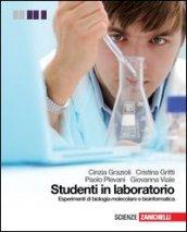 Studenti in laboratorio. Esperimenti di biologia molecolare e bioinformatica. Per le Scuole superiori. Con espansione online