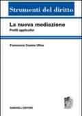 La nuova mediazione. Profili applicativi