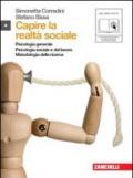 Capire la realtà sociale. Psicologia generale. Psicologia sociale e del lavoro. Metodologia della ricerca. Per le Scuole superiori. Con espansione online