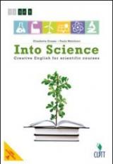 Into science. Creative english for scientific course. Per le Scuole superiori. Con e-book. Con espansione online