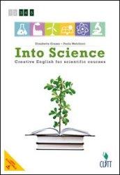 Into science. Creative english for scientific course. Per le Scuole superiori. Con e-book. Con espansione online