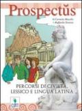 Prospectus. Percorsi di civiltà, lessico e lingua latina. Per la Scuola media. Con espansione online