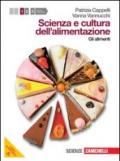 Scienza e cultura dell'alimentazione. Per le Scuole superiori. Con espansione online