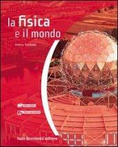 LA FISICA E IL MONDO - (LMS LIBRO MISTO SCARICABILE)