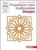 Progettare e fare. Con CD-ROM. Con espansione online