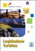 Legislazione turistica. Per la 4ª e 5ª classe degli Ist. tecnici per il turismo e professionali indirizzo turistico