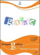Disegno grafico e progettazione. Vol. A-B. Con espansione online. Per gli Ist. professionali per i servizi commerciali