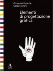 Elementi di progettazione grafica. Con espansione online. Per il Liceo artistico