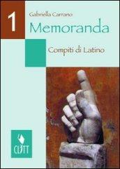 Memoranda. Compiti di latino. Per i Licei e gli Ist. magistrali. 1.