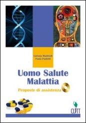 Uomo salute malattia. Proposte di assistenza. Per gli Ist. professionali. Con CD-ROM