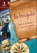 La Brújula. Viaje en el tiempo y en el espacio. Per la Scuola media