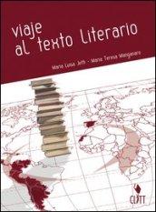 Viaje al texto literario. Per le Scuole superiori