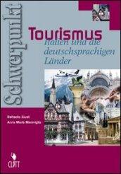 Schwerpunkt Tourismus. Italien und die deutschprachigen Länder. Per gli Ist. tecnici e professionali. Con espansione online