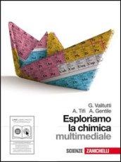 Esploriamo la chimica. Per gli Ist. tecnici indistriali. Con DVD-ROM. Con espansione online