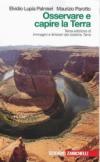 Osservare e capire la terra. Immagini e itinerari del sistema terra. Con espansione online. Per le Scuole superiori