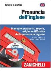 Pronuncia dell'inglese. Manuale pratico su regole, origini e difficoltà della pronuncia inglese. Con CD-ROM