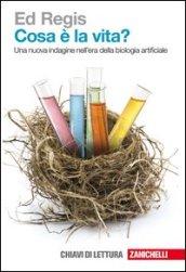 Cosa è la vita? Una nuova indagine nell'era della biologia artificiale