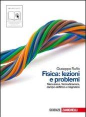 Fisica: lezioni e problemi. Volume unico. Per le Scuole superiori. Con espansione online