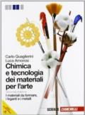 Chimica e tecnologia dei materiali per l'arte. Materiali da formare. Per gli Ist. D'arte. Con espansione online