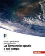 La terra nello spazio e nel tempo. Con espansione online. Per le Scuole superiori