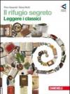 Il rifugio segreto. Con strumenti-Leggere i classici. Con espansione online. Per la Scuola media. 1.Accoglienza e abilità di base (3 vol.)