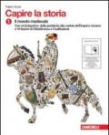 Capire la storia. Con 10 lezioni cittadinanza. Con espansione online. Per la Scuola media. 1.Il mondo medievale