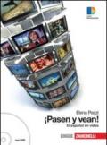 Pasen y vean! El español en video. Videobook per lo studente. Per le Scuole superiori. Con DVD