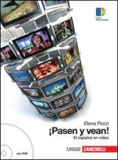 Pasen y vean! El español en video. Videobook per lo studente. Per le Scuole superiori. Con DVD