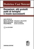 Donazioni, atti gratuiti, patti di famiglia e trusts successorii. Con CD-ROM