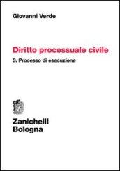 DIRITTO PROCESSUALE CIVILE VOLUME 3°: Processo di esecuzione