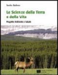 Le scienze della terra e la scienza della vita. Progetto ambiente e salute. Per le Scuole superiori