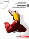 Adelante. Curso de espanol para italianos. Per le Scuole superiori. Con CD Audio. Con espansione online