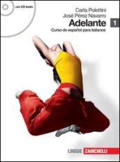 Adelante. Curso de espanol para italianos. Per le Scuole superiori. Con CD Audio. Con espansione online