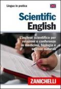 Scientific English. L'inglese scientifico per relazioni e conferenze in medicina, biologia e scienze naturali