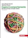 Capire il comportamento. Elementi di psicologia, sociologia e statistica. Con espansione online. Per le Scuole superiori