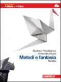 Metodi e fantasia. Narrativa. Per le Scuole superiori. Con espansione online