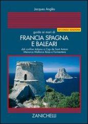 Guida ai mari di Francia Spagna e Baleari. Dal confine italiano a Cap de Sant Antoni Menorca Maiorca Ibiza e Formentera