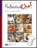 Professione chef. Pratiche e tecniche di cucina. Con espansione online. Per gli Ist. professionali alberghieri. 1.