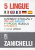 Cinque lingue. Dizionario essenziale italiano, inglese, francese, tedesco, spagnolo