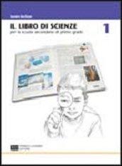 Libro di scienze. Per la Scuola media. Con CD-ROM. 1.