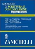 Manuale di scrittura e comunicazione. Per la cultura personale, per la scuola, per l'università