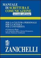 Manuale di scrittura e comunicazione. Per la cultura personale, per la scuola, per l'università