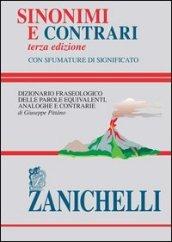 Sinonimi e contrari. Dizionario fraseologico delle parole equivalenti, analoghe e contrarie