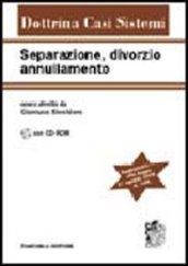 Separazione, divorzio, annullamento. Con CD-ROM