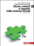 Corso di scienze sociali. Con espansione online. Per le Scuole superiori. 1.Storia, metodi e oggetto delle scienze sociali