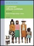 La psicologia nella vita quotidiana. Elementi di psicologia, sociologia e statistica