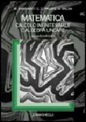 Matematica. Calcolo infinitesimale e algebra lineare
