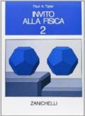 Invito alla fisica. Per il Liceo scientifico. 2.