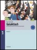 Galaktisch. Ein Deutsches Lernbuch fuer Interkulturelles Handeln. Basisbuch 1-Arbeitsbuch 1. Con CD Audio. Per le Scuole superiori
